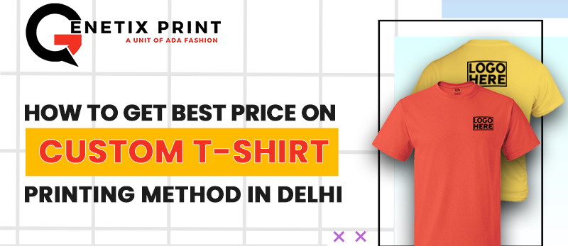 How to Get the Best Price on Custom T-Shirt Printing in Delhi